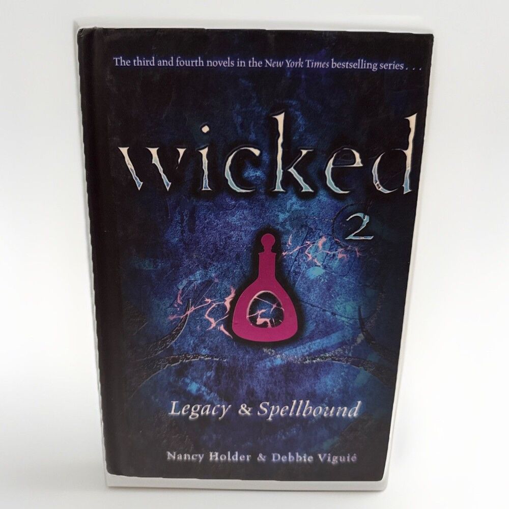Wicked 2 Legacy and Spellbound by Nancy Holder, Hardcover, 2003, EUC